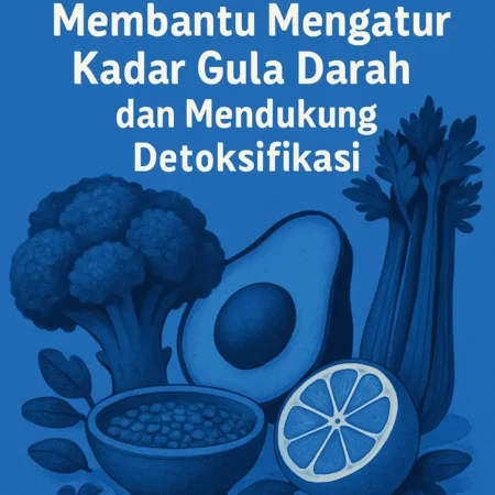Makanan Sehat yang Membantu Mengatur Kadar Gula Darah dan Mendukung Detoksifikasi